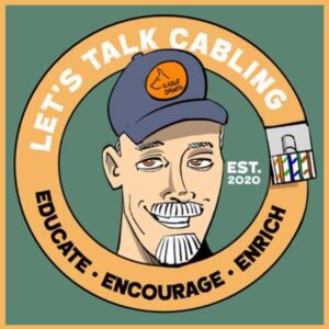 Lets Talk Cabling Podcast